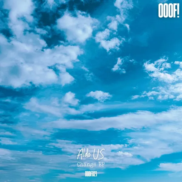 Aldo Us - Change EP [Ooof!]