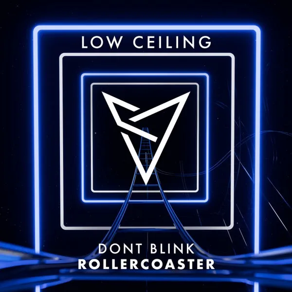 DONT BLINK - ROLLERCOASTER [LOW CEILING]