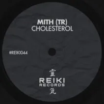 Mith (TR) - Cholesterol [Reiki Records]