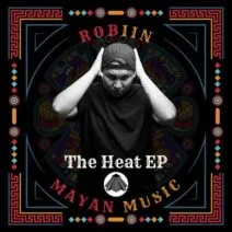 Robiin - The Heat EP [Mayan Music]