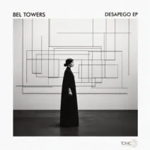 Bel Towers - Desapego EP [Tonic D Records]