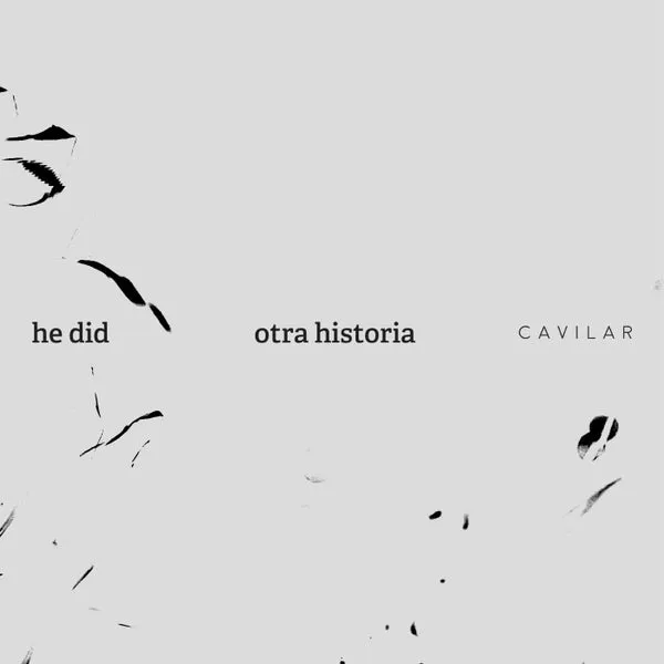He did - Otra Historia [Cavilar]