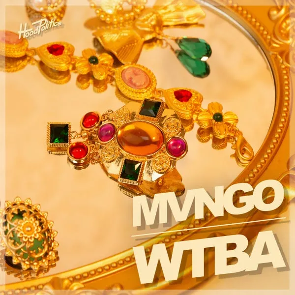 MVNGO - Wtba [Hood Politics Records]