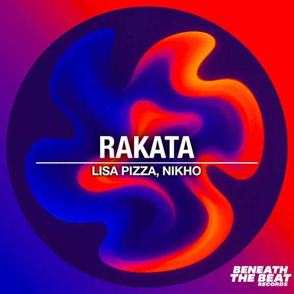 Nikho, Lisa Pizza - Rakata [Beneath The Beat Records]