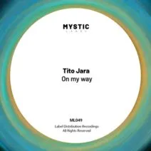 Tito Jara - On my way [Mystic Label]