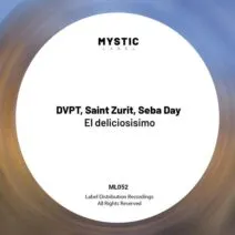 DVPT, Saint Zurit, Seba Day - El deliciosisimo [Mystic Label]