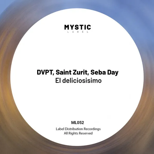 DVPT, Saint Zurit, Seba Day - El deliciosisimo [Mystic Label]