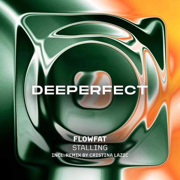 FLOWFAT - Stalling [Deeperfect]