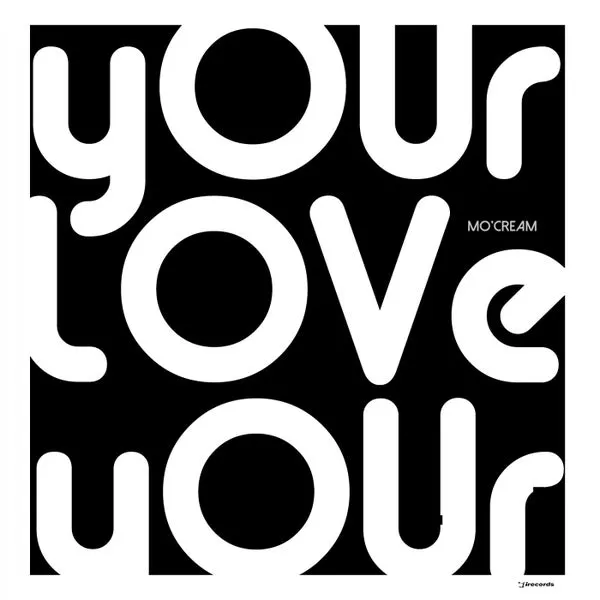 Mo'Cream - Your Love [I Records]