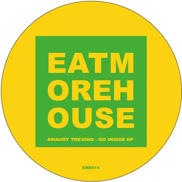 Amaury Trevino - Go Inside EP [Eat More House]