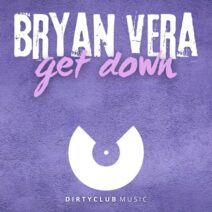 Bryan Vera - Get Down [Dirtyclub Music]