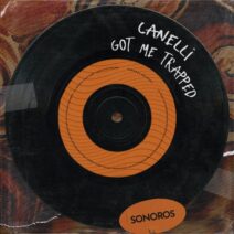 CANELLI - Got Me Trapped [Sonoros]