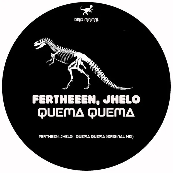 FERTHEEN, Jhelo - Quemá Quemá (Original Mix) [Dino Minimal]