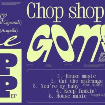 GOME, Michael Cignarale - Chop Shop [Heist Recordings]
