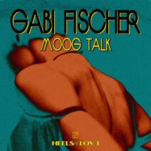 Gabi Fischer - Moog Talk [Heels Of Love]