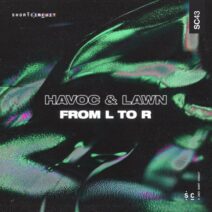 Havoc & Lawn - From L to R [Short Circuit]
