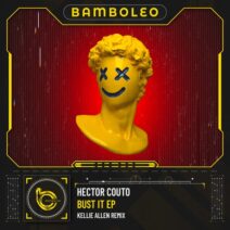 Hector Couto - Bust It EP [Bamboleo]