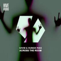 Human Rias, OHM - Across the Room [Hive Audio]