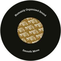 Humanly Organized Sound - Smooth Move [Morris Audio]