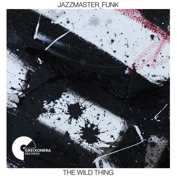 Jazzmaster_Funk - The Wild Thing [Greixonera Records]