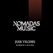 Jose Vilches - Hidden Layers [Nomadas Music]