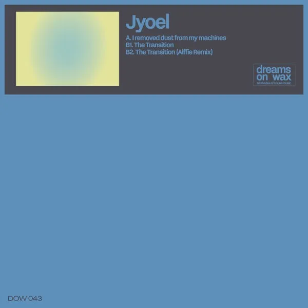 Jyoel - The Transition EP [Dreams On Wax]