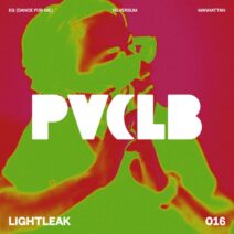 LIGHTLEAK - Dance For Me EP [PVCLB]
