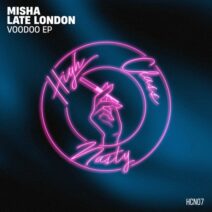 Late London, Misha (US) - Voodoo EP [High Class Nasty]