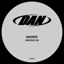 Mainer (AR) - Groove On [Dance All Night Records]