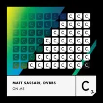Matt Sassari, DVBBS - On Me (Extended Mix) [Cr2 Records]