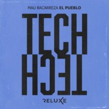 Mau Bacarreza - El Pueblo (Extended Mix) [Reluxe Tech]
