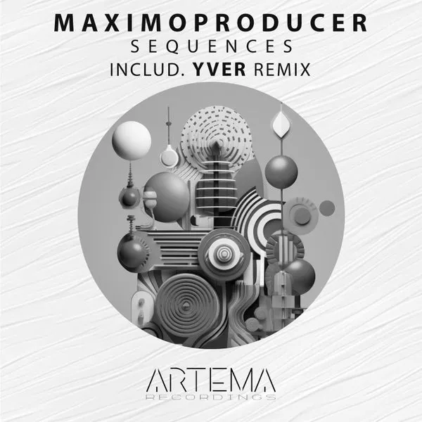 MaximoProducer - Sequences [ARTEMA RECORDINGS]