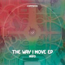 Miro (AR) - The Way I Move EP [COPPADOS]