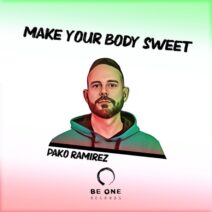 Pako Ramirez - Make Your Body Sweet [Be One Records]