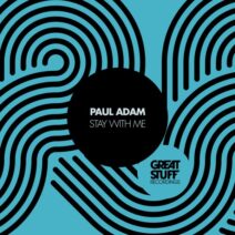 Paul Adam - Stay With Me [Great Stuff Recordings]