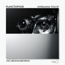 Planctophob - Intriguing Title EP [Tonic D Records]