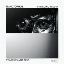 Planctophob - Intriguing Title EP [Tonic D Records]