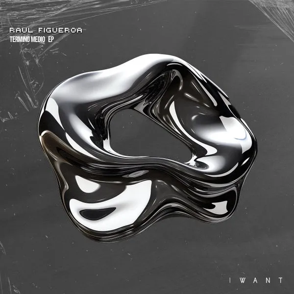 Raul Figueroa - Termino Medio EP [IWANT Music]