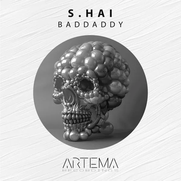 S.Hai - Baddaddy [ARTEMA RECORDINGS]