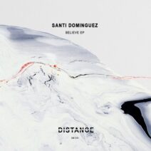 Santi Dominguez - Believe EP [Distance Music]