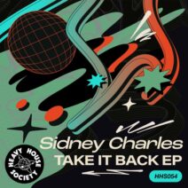 Sidney Charles - Take It Back EP [Heavy House Society]