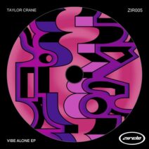Taylor Crane - Vibe Alone EP [ZIRCLE]