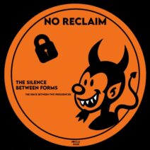 The Silence Between Forms - The Space Between Two Frequencies [No Reclaim]