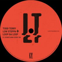 Todd Terry, Loop Da Loop, Low Steppa - Something Goin' On [Low Trax Records]