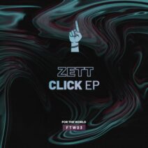 ZETT - Click EP [For The World]