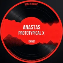 ANASTAS - Prototypical X [Kootz Music]