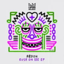 Abdon, Sebastian Rivero - Rush on Me ((Extended Mixes)) [Lapsus Music]