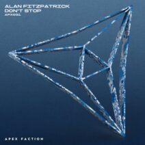 Alan Fitzpatrick - Don't Stop (Extended Mix) [Apex Faction]