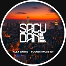 Alex Andro - Fucker House EP [Sacudan Records]