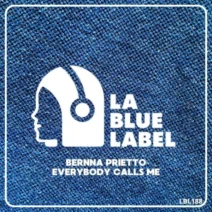 Bernna Prietto - Everybody Calls Me [La Blue Label]